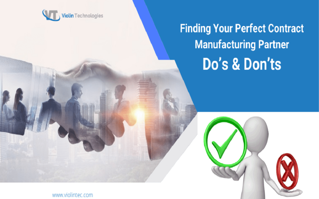 Finding Your Perfect Contract Manufacturing Partner: Do’s & Don’ts  | Violintec