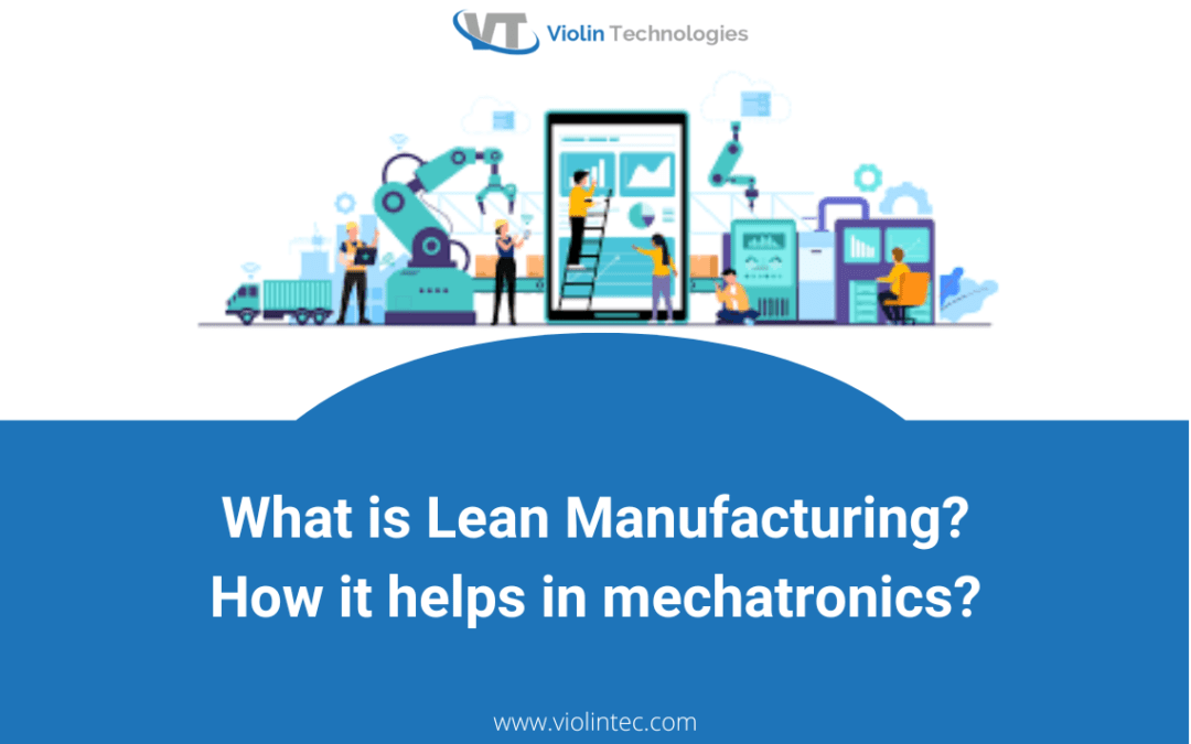What Is Lean Manufacturing? How Does It Help In Mechatronics?
