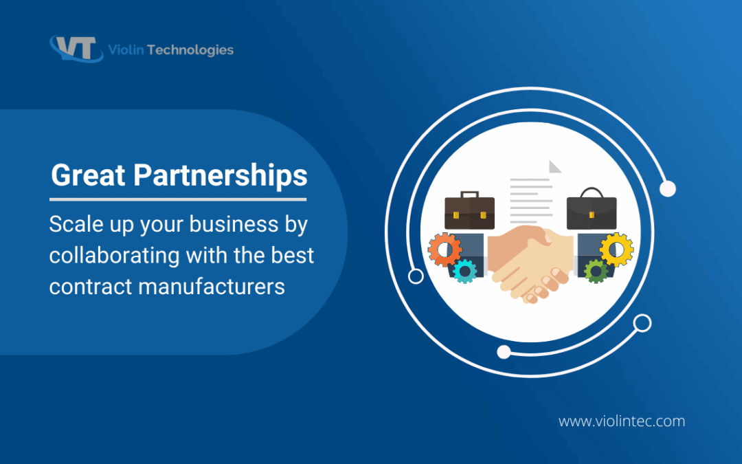 Great Partnerships: Scale Up Your Business By Collaborating With The Best Manufacturing Partners