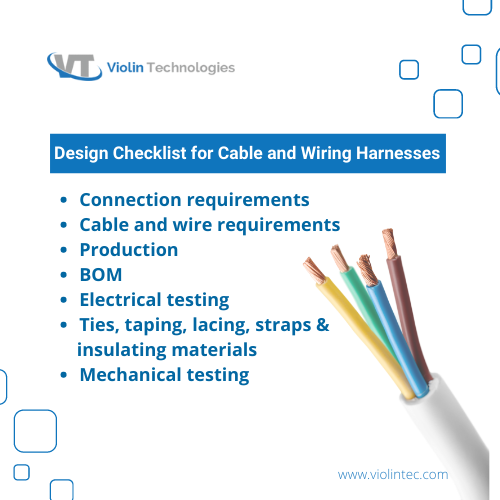 Checklist of wire harness design process ensures final products perform reliably | Violin Technologies