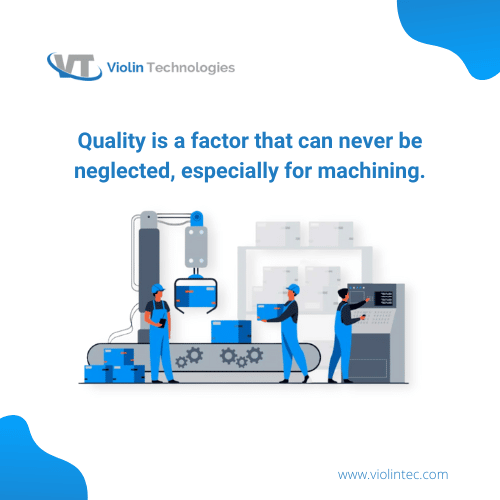 Quality is a factor that can never be neglected, especially for machining. | ViolinTec 