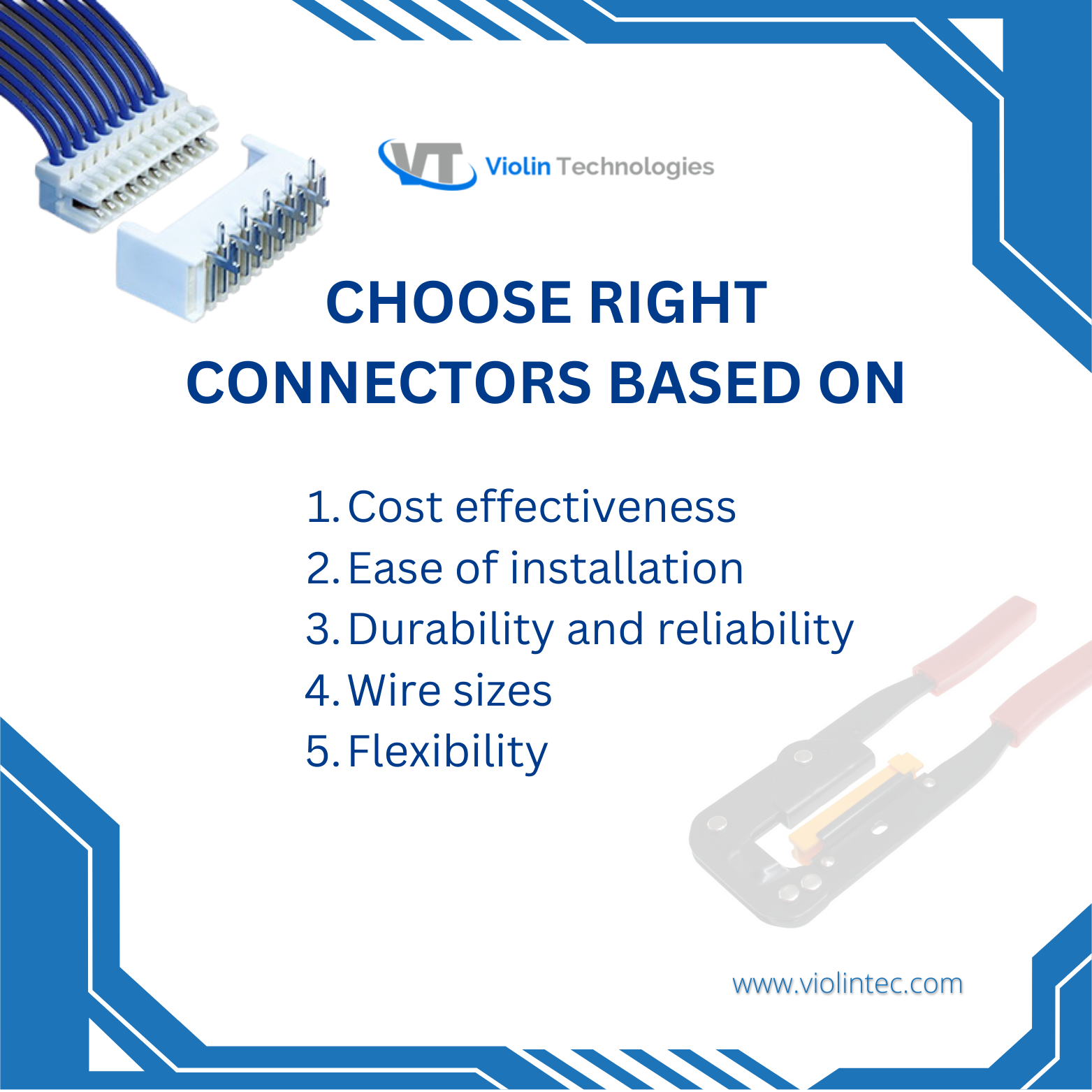 Choose right connectors 